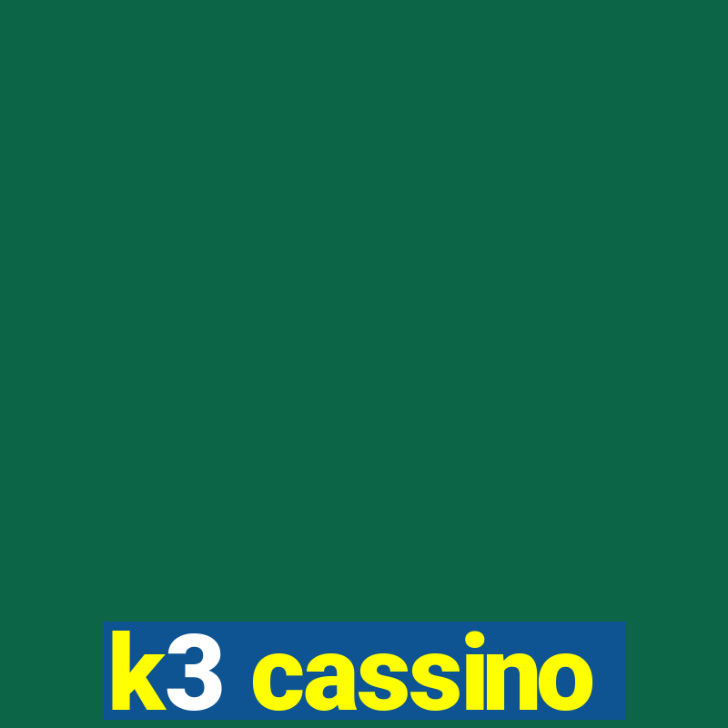 k3 cassino